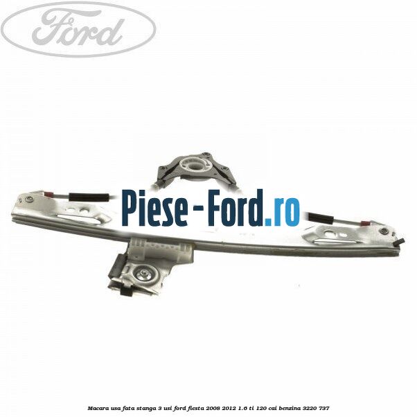 Macara usa fata dreapta 5 usi Ford Fiesta 2008-2012 1.6 Ti 120 cai benzina